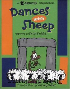 Dances With Sheep: A K Chronicles Compendium - Book #1 of the K Chronicles