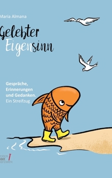 Hardcover Gelebter Eigensinn: Gespräche, Erinnerungen und Gedanken. Ein Streifzug [German] Book