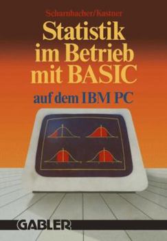 Paperback Statistik Im Betrieb Mit Basic Auf Dem Ibm-PC: 45 Vollständige Programme [German] Book