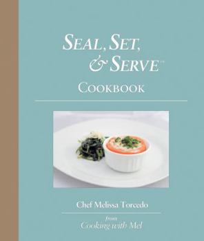 Paperback Seal, Set & Serve™: A Sous Vide Cookbook Book