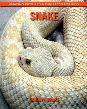 Snake: Amazing Pictures & Fun Facts for Kids