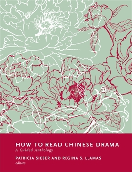 Paperback How to Read Chinese Drama: A Guided Anthology Book