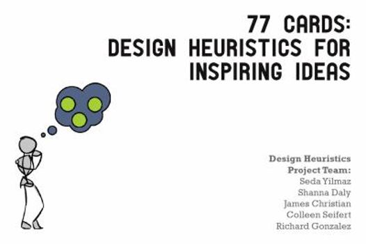 Cards 77 Cards: Design Heuristics for Inspiring Ideas Book