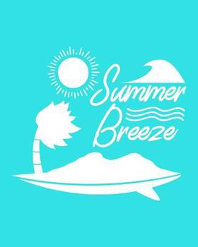 Summer Breeze: 108 Page College Ruled Notebook 8x10