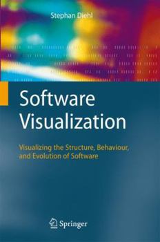 Hardcover Software Visualization: Visualizing the Structure, Behaviour, and Evolution of Software Book