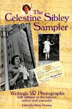 Hardcover The Celestine Sibley Sampler: Writings & Photographs with Tributes to the Beloved Author and Journalist Book