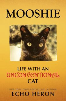 Paperback MOOSHIE: LIFE WITH AN UNCONVENTIONAL CAT Book