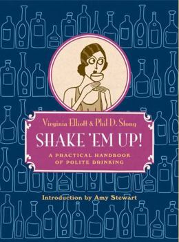 Hardcover Shake 'em Up!: A Practical Handbook of Polite Drinking Book