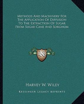 Methods and Machinery for the Application of Diffusion to the Extraction of Sugar From Sugar Cane and Sorghum, and for the Use of Lime, and Carbonic ... Purifying the Diffusion Juices; Volume no.8