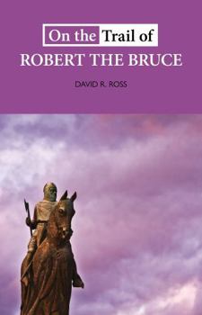 Paperback On the Trail of Robert the Bruce Book