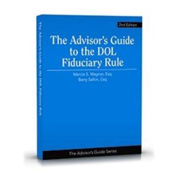 Paperback The Advisor's Guide to the Dol Fiduciary Rule, 2nd Edition Book