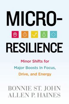 Hardcover Micro-Resilience: Minor Shifts for Major Boosts in Focus, Drive, and Energy Book