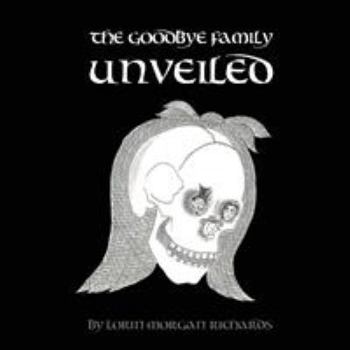 Paperback The Goodbye Family Unveiled Book