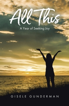 Paperback All This: A Year of Seeking Joy Book