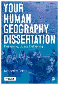 Hardcover Your Human Geography Dissertation: Designing, Doing, Delivering Book