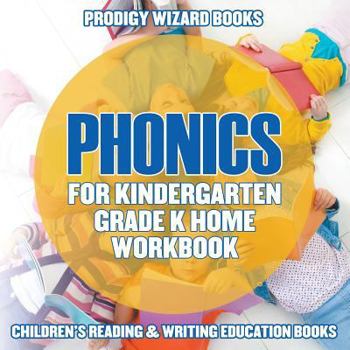 Paperback Phonics for Kindergarten Grade K Home Workbook: Children's Reading & Writing Education Books Book