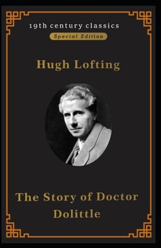 The Story Of Doctor Dolittle: ( Illustrated Edition)