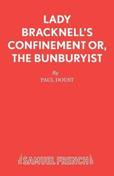 Paperback Lady Bracknell's Confinement or, The Bunburyist Book