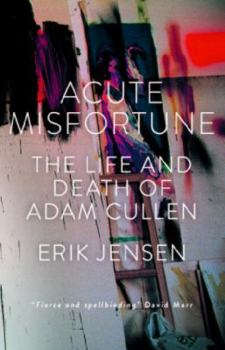 Hardcover Acute Misfortune: The Life and Death of Adam Cullen Book