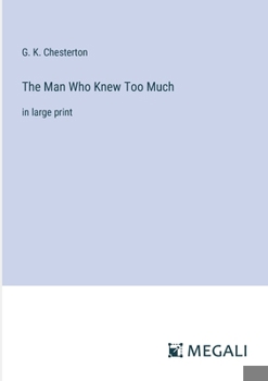 Paperback The Man Who Knew Too Much: in large print Book
