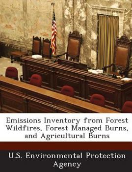 Paperback Emissions Inventory from Forest Wildfires, Forest Managed Burns, and Agricultural Burns Book