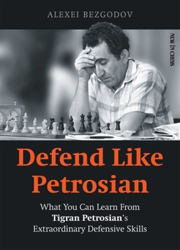 Paperback Defend Like Petrosian: What You Can Learn from Tigran Petrosian's Extraordinary Defensive Skills Book