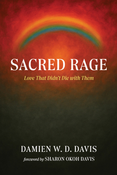 Sacred Rage: Love That Didn't Die with Them