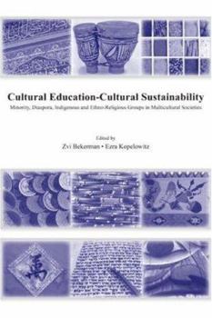 Hardcover Cultural Education - Cultural Sustainability: Minority, Diaspora, Indigenous and Ethno-Religious Groups in Multicultural Societies Book