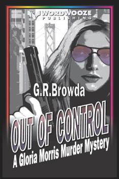 Out of Control: A Gloria Morris Murder Mystery - Book #1 of the Gloria Morris Murder Mystery