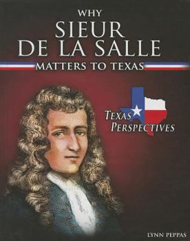 Library Binding Why Sieur de Lasalle Matters to Texas Book