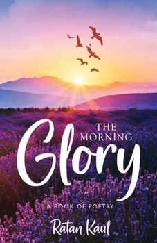 Paperback The Morning Glory: A Book of Poetry Book