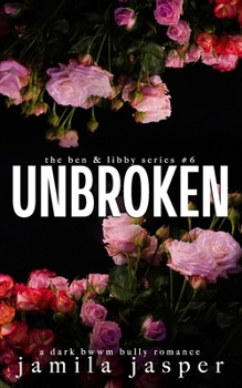 Paperback Unbroken: A BWWM Dark Bully Romance Finale Book