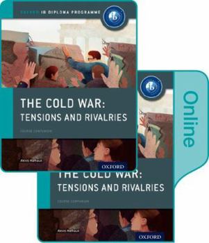 Hardcover The Cold War - Tensions and Rivalries: IB History Print and Online Pack: Oxford IB Diploma Program Book
