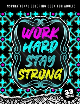 Paperback Inspirational Coloring Book For Adults: Work Hard Stay Strong: Simple Large Motivational Coloring Gift Book & Pages for Women Relaxation & Teenage Gir Book