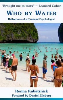 Paperback Who by Water: Reflections of a Tsunami Psychologist Book
