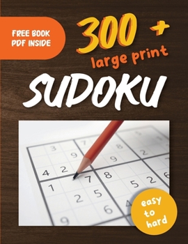 Paperback 300+ Large Print Sudoku Puzzles Easy to Hard: Suduko Puzzle Books For Adults With Easy, Medium & Hard Difficulty Levels And Solutions Book