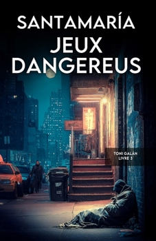 Jeux dangereux: Un thriller psychologique haletant : Une enquête de Toni Galán (Mystère, suspense et secrets de famille) (French Edition)