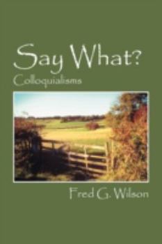 Paperback Say What?: Colloquialisms Book