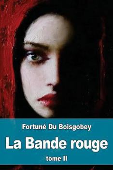La Bande rouge: Tome II: Aventures d'une jeune fille sous la commune
