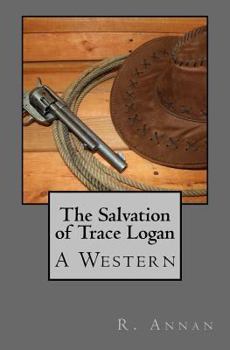 Paperback The Salvation of Trace Logan: A Western Book