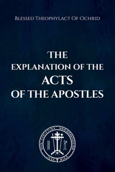Paperback The Explanation of the Acts of the Apostles Book