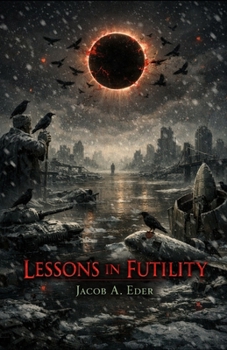 Paperback Lessons In Futility: Uncomfortable Truths Book