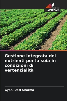 Paperback Gestione integrata dei nutrienti per la soia in condizioni di vertenzialità [Italian] Book