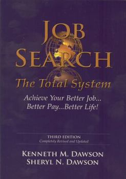 Paperback Job Search: The Total System: Achieve Your Better Job...Better Pay...Better Life! Book