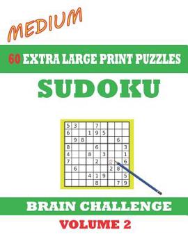 Paperback Sudoku 60 Medium Extra Large Print Puzzles - Volume 2: With solutions. Easy-to-see font, one full page per game. Large size paperback Book