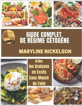 Paperback Guide Complet de R?gime C?tog?ne: Br?ler les Graisses en Exc?s Sans Mourir de Faim [French] Book