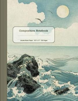 Ukulele Music Paper Composition Notebook : Large Blank Music Notation Sheet Paper Book - Ukulele Tablature Journal for Composing - Japanese Ocean Waves Landscape