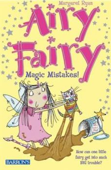 Magic Mistakes! (Airy Fairy Books) - Book #3 of the Airy Fairy