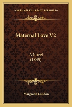 Paperback Maternal Love V2: A Novel (1849) Book