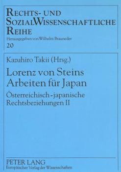 Lorenz Von Steins Arbeiten Fuer Japan: Oesterreichisch-Japanische Rechtsbeziehungen II